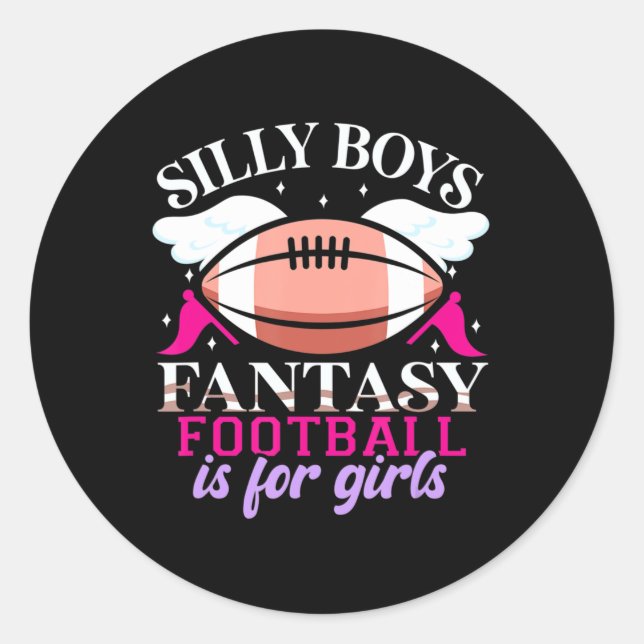 Fun Fantasy Football is for Girls Women  Classic Round Sticker (Front)