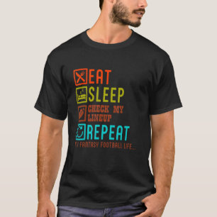 Fun Fantasy Football Season Eat Sleep Check My Lin T-Shirt