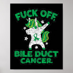Fun Fck Off Bile Duct Cancer Quote With Unicorn  Poster