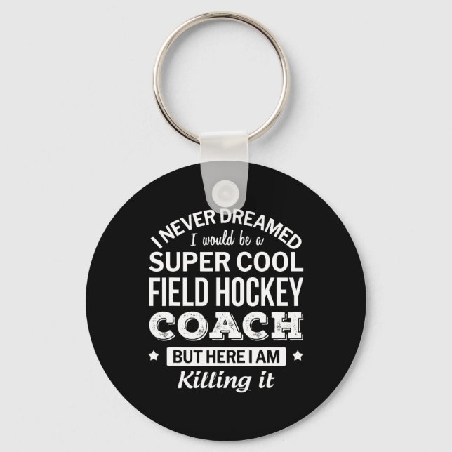 Fun Field Hockey Coach  Gift  Key Ring (Front)