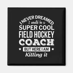 Fun Field Hockey Coach Gift Magnet