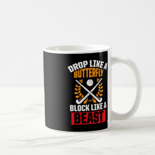 Fun Field Hockey Drop Like A Butterfly Block Like Coffee Mug