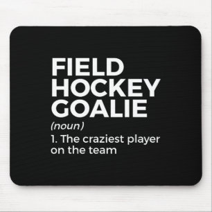 Fun Field Hockey Goalie Definition Men Women  Mouse Pad
