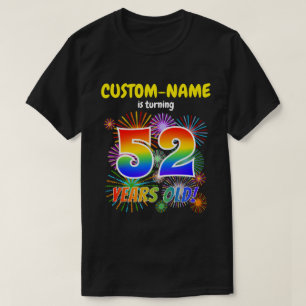 Fun Fireworks, Rainbow Look "52", 52nd Birthday T-Shirt
