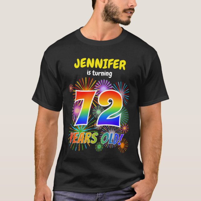 Fun Fireworks, Rainbow Look "72", 72nd Birthday T-Shirt (Front)