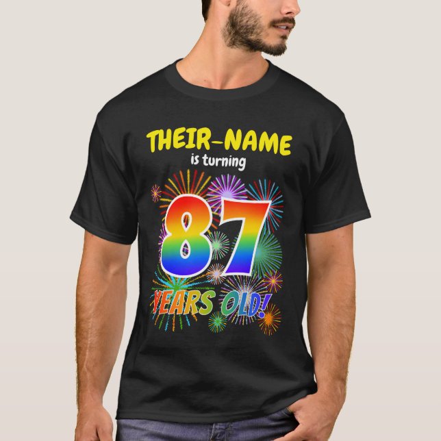 Fun Fireworks, Rainbow Look "87", 87th Birthday T-Shirt (Front)