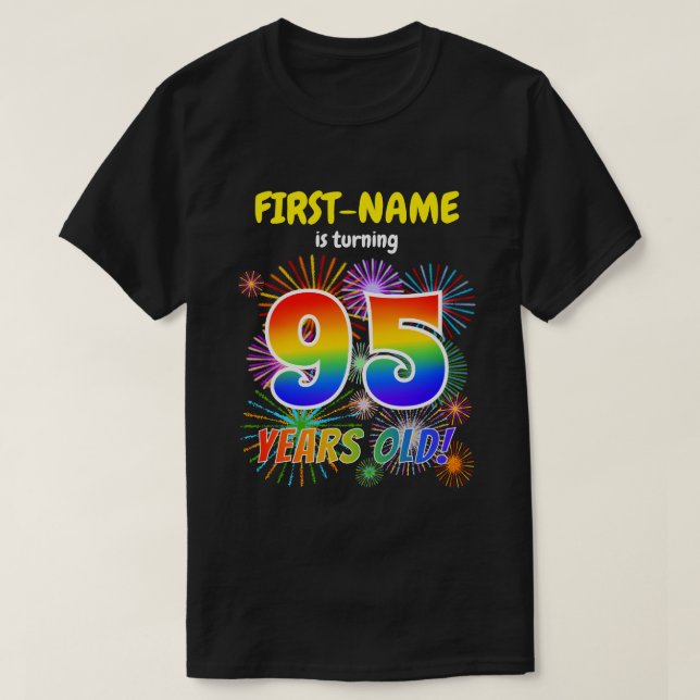 Fun Fireworks, Rainbow Look "95", 95th Birthday T-Shirt (Design Front)