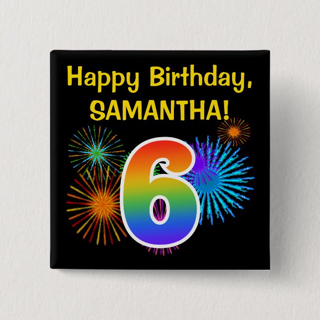 Fun Fireworks + Rainbow Pattern "6" Birthday # 15 Cm Square Badge (Front)