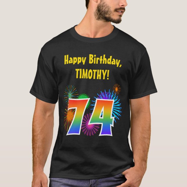 Fun Fireworks + Rainbow Pattern "74" Birthday # T-Shirt (Front)