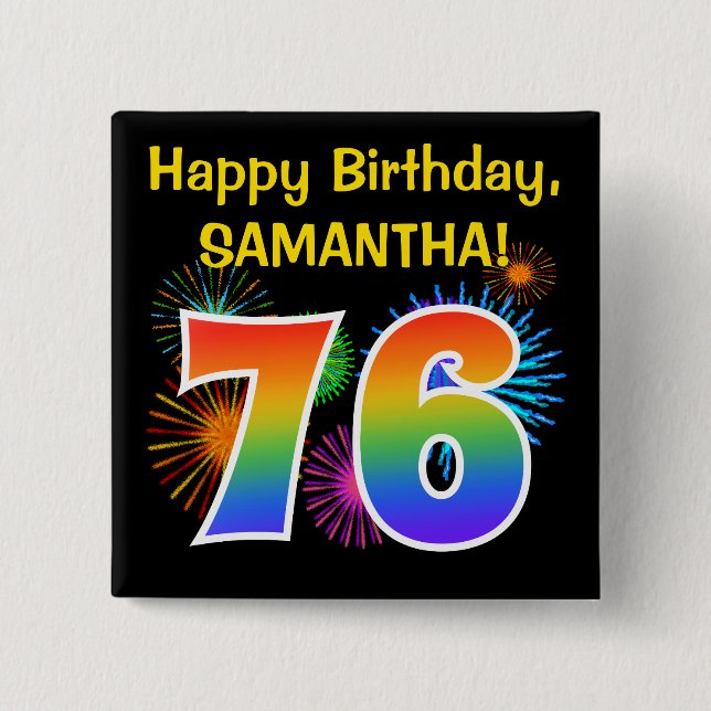 Fun Fireworks + Rainbow Pattern "76" Birthday # 15 Cm Square Badge (Front)