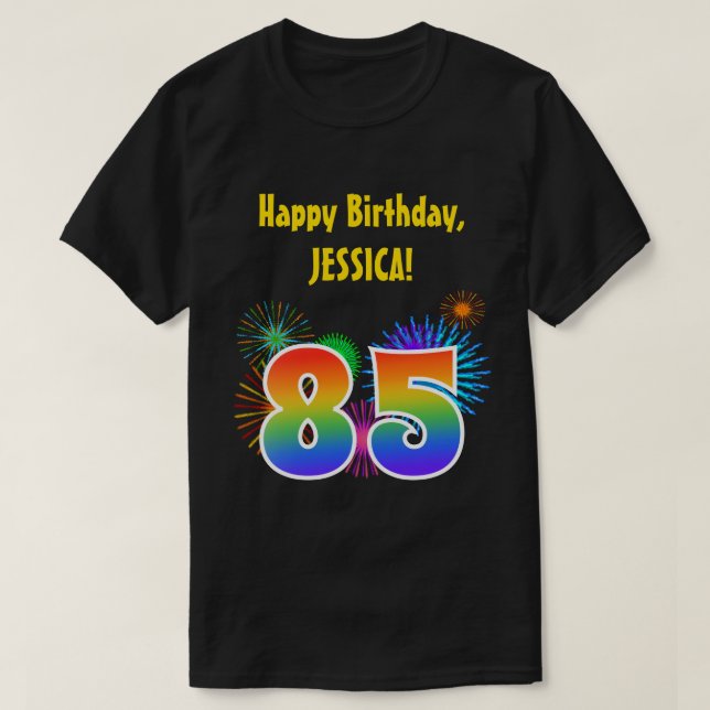 Fun Fireworks + Rainbow Pattern "85" Birthday # T-Shirt (Design Front)