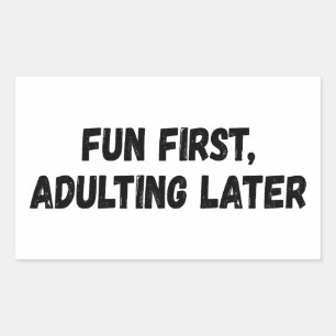 Fun First Adulting Later Rectangular Sticker