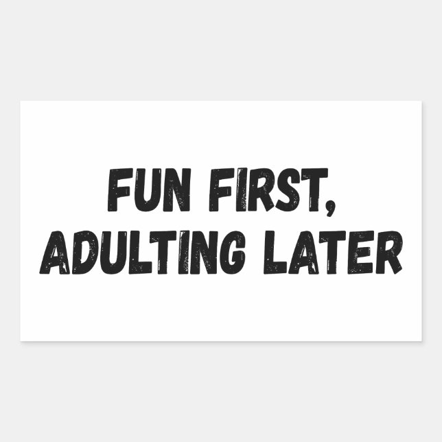 Fun First Adulting Later Rectangular Sticker (Front)