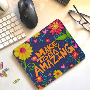 Fun Floral Cheerful Amazing Quote Mouse Pad
