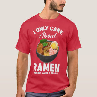 Fun Foodie Humor Noodle Soup Chef Only Care About  T-Shirt