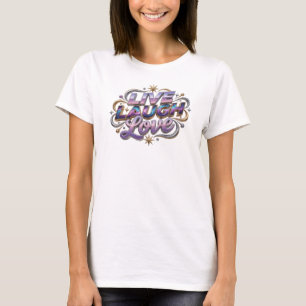 Fun & Funky LIVE LAUGH LOVE Art Design T-Shirt