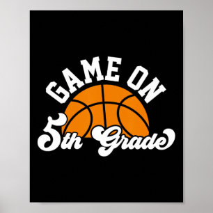 Fun Game On 5th Grade Basketball First Day Of Scho Poster