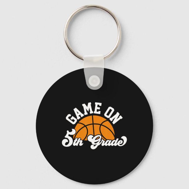Fun Game On 5th Grade Bysketbyll First Day Of Scho Key Ring (Front)