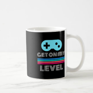 Fun Gamer Get On My Level Nerd Geek  Coffee Mug