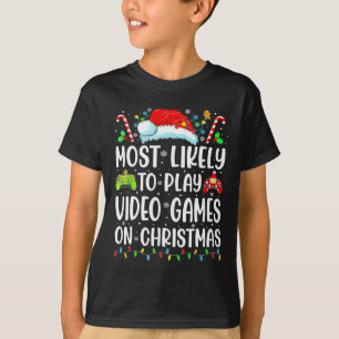 Fun Gamer Most Likely To Play Video Games On Chris T-Shirt