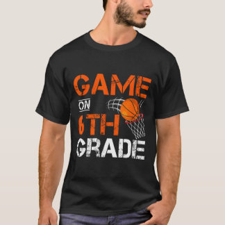 Fun Games On Sixth Grade Basketball First Day Of S T-Shirt