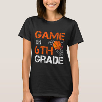 Fun Games On Sixth Grade Basketball First Day Of S T-Shirt