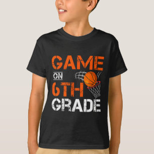 Fun Games On Sixth Grade Bysketbyll First Day Of S T-Shirt