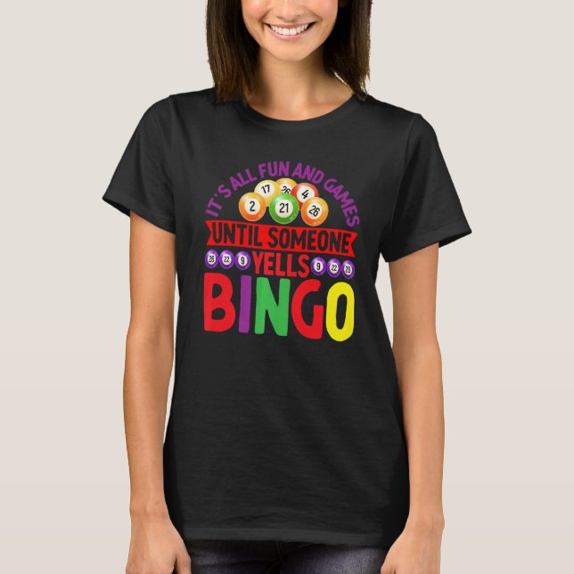 Fun & Games Yells Bingo Player Game Bingo Time T-Shirt (Front)