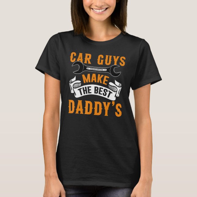 Fun Garage Mechanic Dad Car Guys Make The Best Dad T-Shirt (Front)