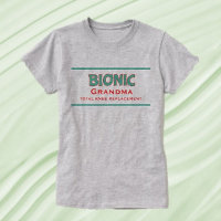 Fun Gift! Bionic Grandma knee replacement T-Shirt