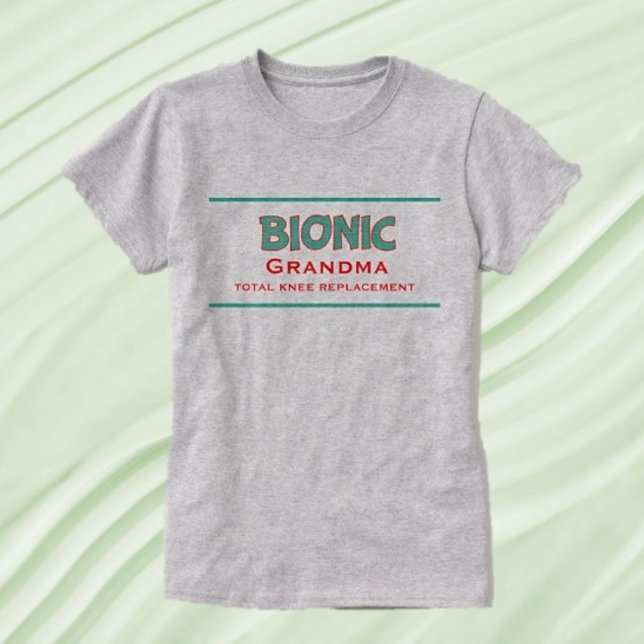 Fun Gift! Bionic Grandma knee replacement T-Shirt (Creator Uploaded)
