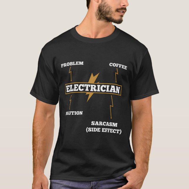 Fun Gift For Electricians Electrician Sarcasm Gift T-Shirt (Front)