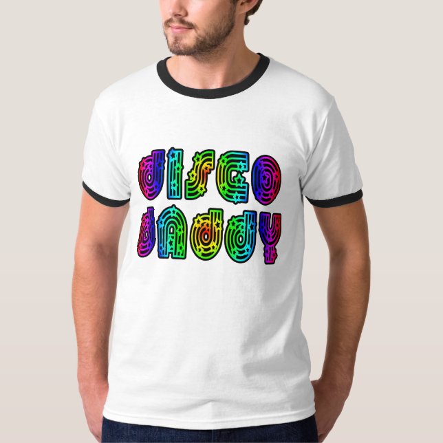 Fun Gifts for Dads : Disco Daddy T-Shirt (Front)