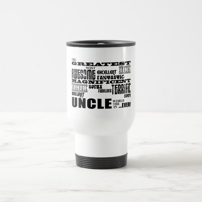 Fun Gifts for Uncles : Greatest Uncle Travel Mug (Center)