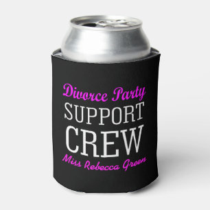 Fun Girls Night Out support crew Divorce Party Can Cooler