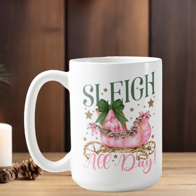 Fun Girly Chic Pink Sleigh All Day Christmas  Coffee Mug (Cute and girly "Sleigh all day" Christmas mug )
