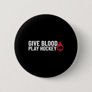 Fun Give Blood Play Hockey  6 Cm Round Badge