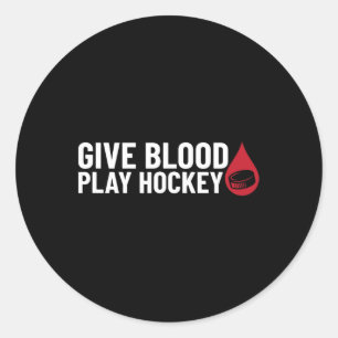 Fun Give Blood Play Hockey  Classic Round Sticker