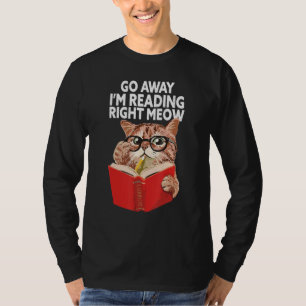 Fun Go Away I'm Reading Nerdy Cat Glasses Love To  T-Shirt