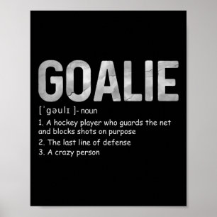 Fun Goalie Definition Soccer Hockey Gear Goalkeepe Poster