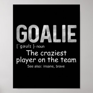 Fun Goalie Gear Goalkeeper Definition Soccer Hocke Poster