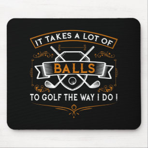 Fun Golf  It Takes Balls Xmas Gift Idea for Golfer Mouse Pad
