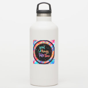 Fun Good Things Take Time Inspirational Quote