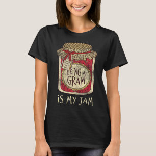 Fun Grandma Cute & Funny Being A Gram Quote T-Shirt