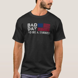 Fun Graphic Bad Day To Be A Turkey Premium T-Shirt