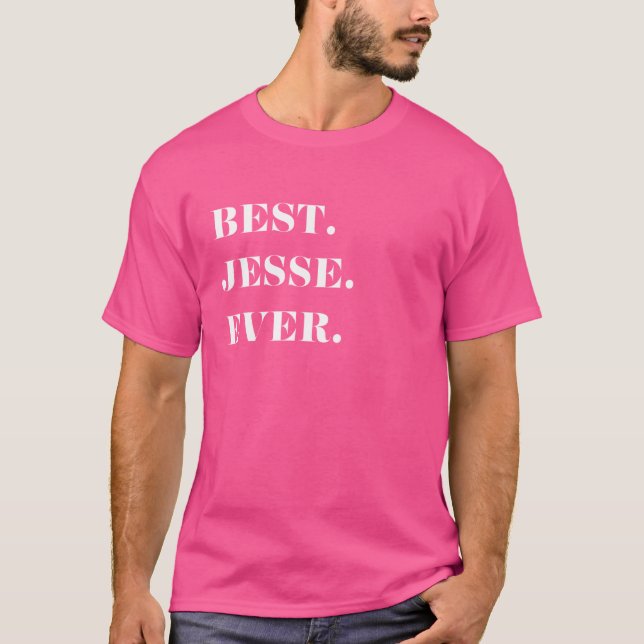 Fun Graphic-Best. Jesse. Ever. T-Shirt (Front)