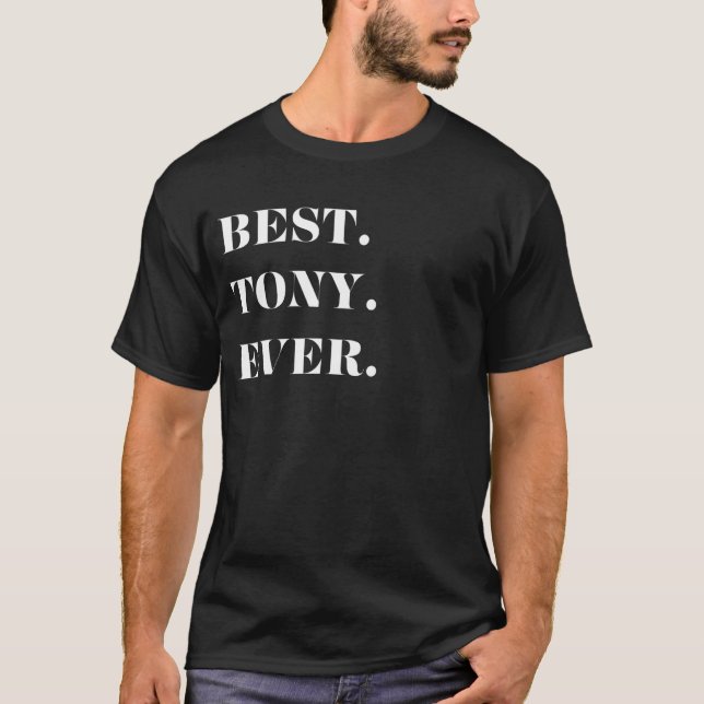 Fun Graphic-Best. Tony. Ever. T-Shirt (Front)