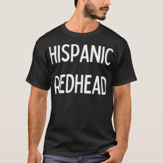 Fun GraphicHispanic Redhead  T-Shirt