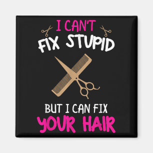 Fun Hairstylist - I Can't Fix Stud But I Can Fix Y Magnet