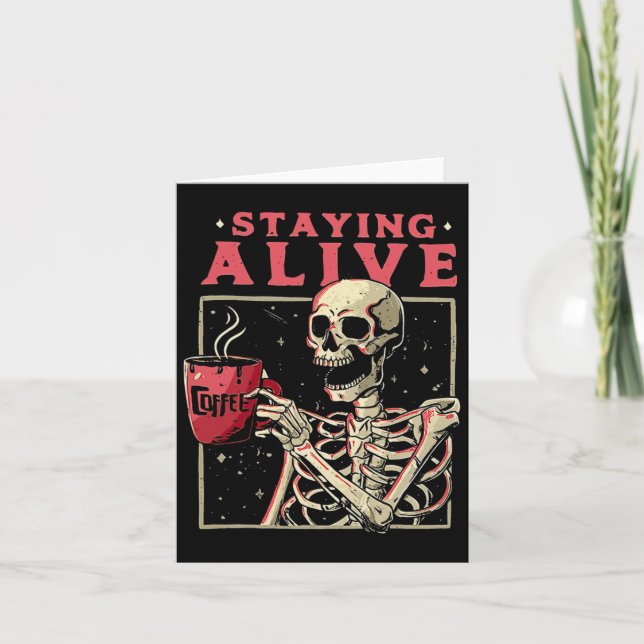 Fun Halloween Staying Alive Coffee Skeleton Stay S Card (Front)